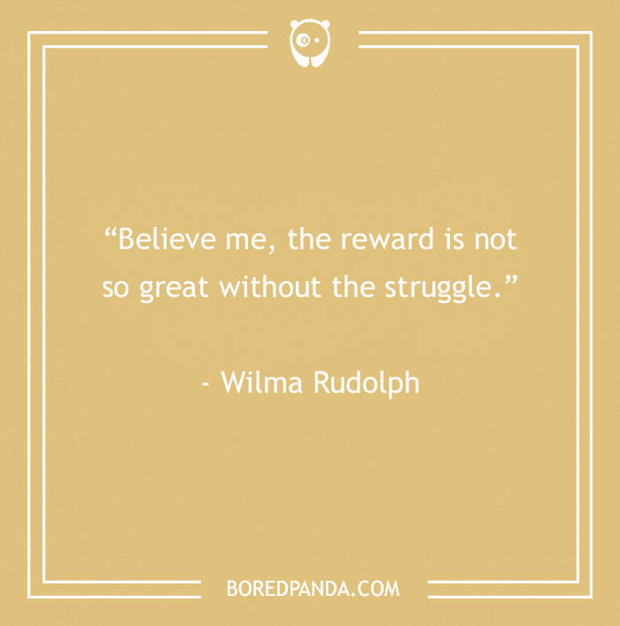 Inspirational sports quote by Wilma Rudolph on struggle and reward.
