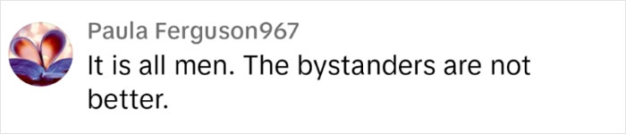 "This Is Women's Experience Of Men": Guy Shares Why It's "All Men"