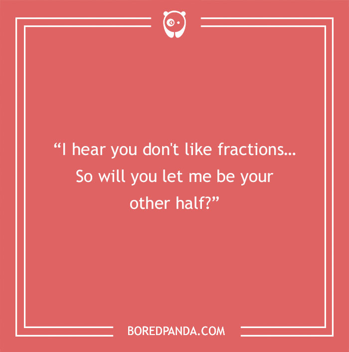Math pick-up line on a red card: "I hear you don't like fractions... So will you let me be your other half?"