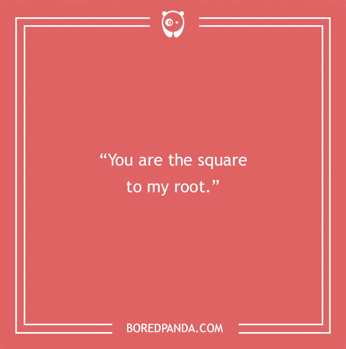 Math pick-up line in a red box: "You are the square to my root."