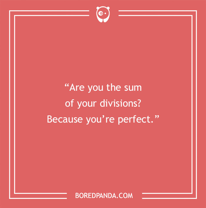 Math pick-up line on a red background: "Are you the sum of your divisions? Because you're perfect."