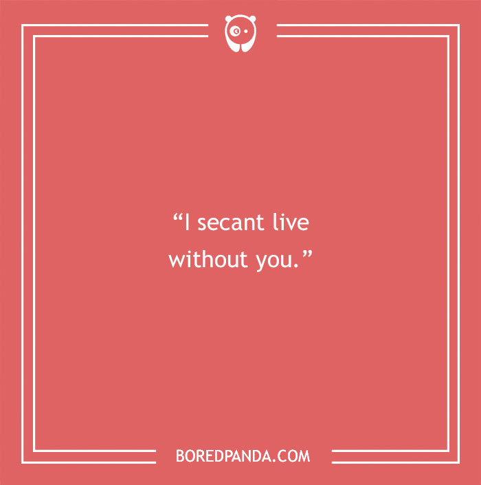 A math pick-up line on a red background: "I secant live without you."
