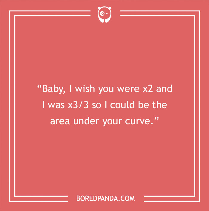 Math pick-up line on a red background: "Baby, I wish you were x² and I was x³/3 so I could be the area under your curve."