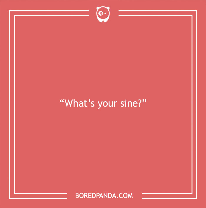 Math pick-up line on red background: "What's your sine?"