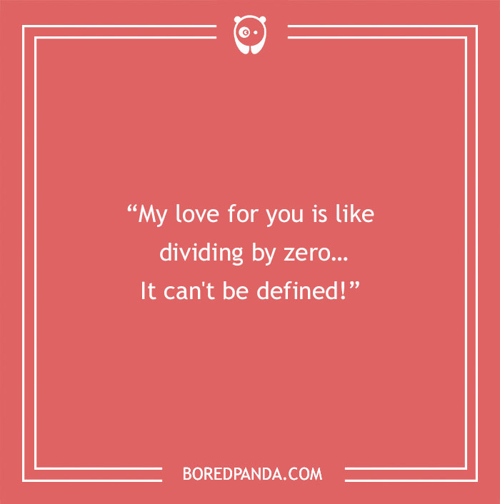 Math pick-up line on a red background: "My love for you is like dividing by zero... It can't be defined."