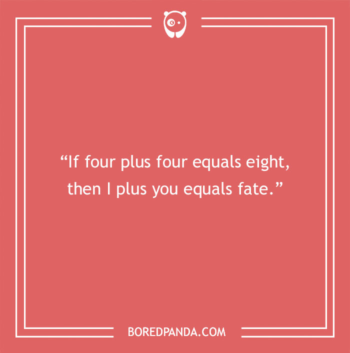 Math pick-up line on a red background: "If four plus four equals eight, then I plus you equals fate."