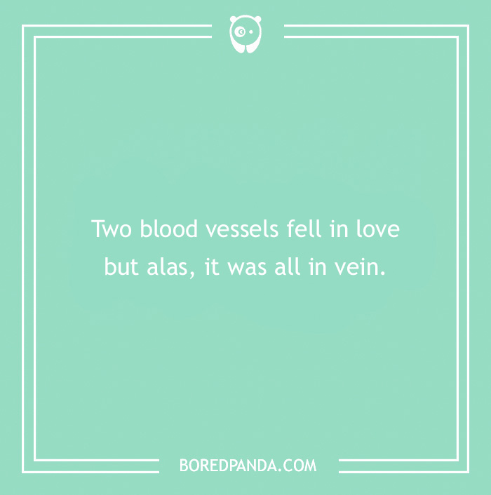 Medical pun about blood vessels ending in vain on a green background. - 15