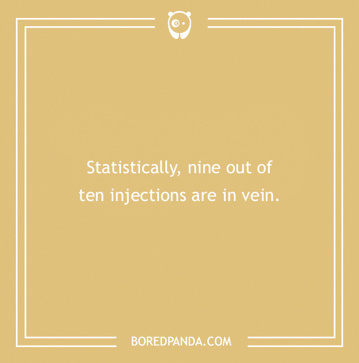 Medical pun on beige background: "Statistically, nine out of ten injections are in vein."