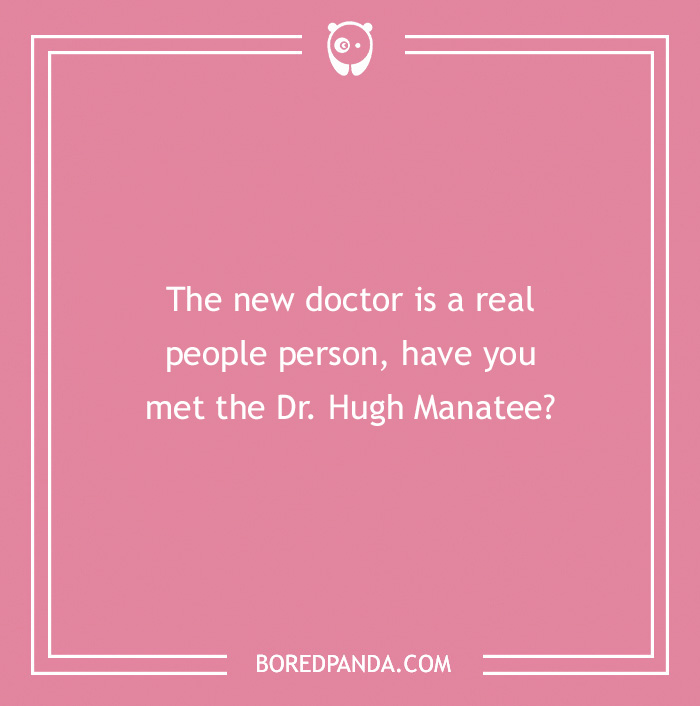 Pink background with a medical pun about Dr. Hugh Manatee, showcasing humor in medicine. - 26