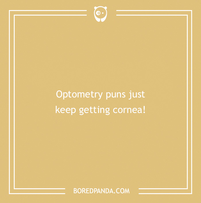 Medical pun about optometry on a beige background: "Optometry puns just keep getting cornea!"