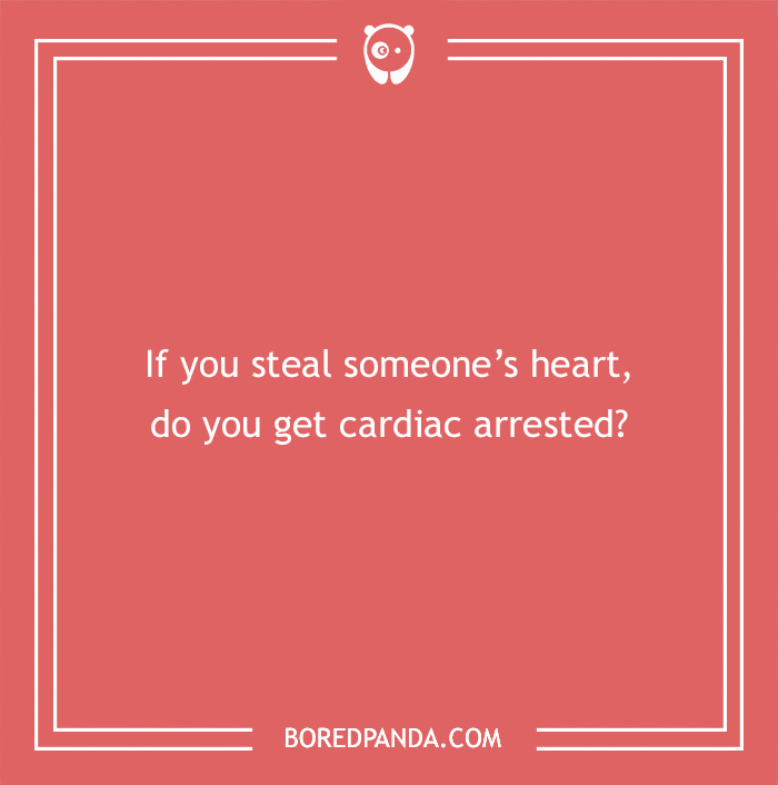 Medical pun on a red background: "If you steal someone’s heart, do you get cardiac arrested?"