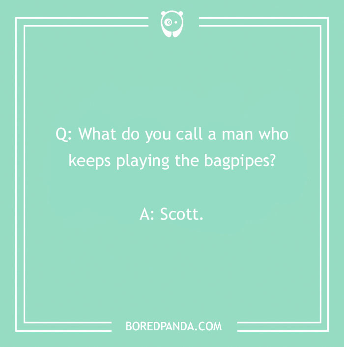Name joke about a man playing the bagpipes, answered with "Scott," on a mint green background.