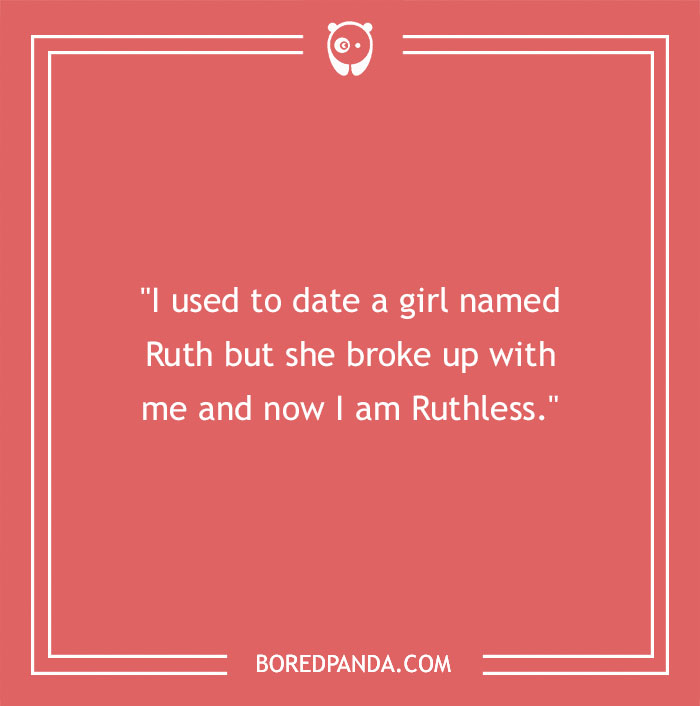 Name joke about dating a girl named Ruth and feeling "Ruthless" after the breakup, on a red background.