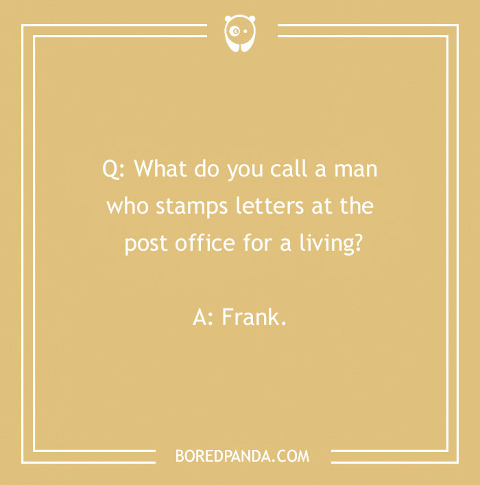 Name joke about a post office worker, punchline: Frank. - 15