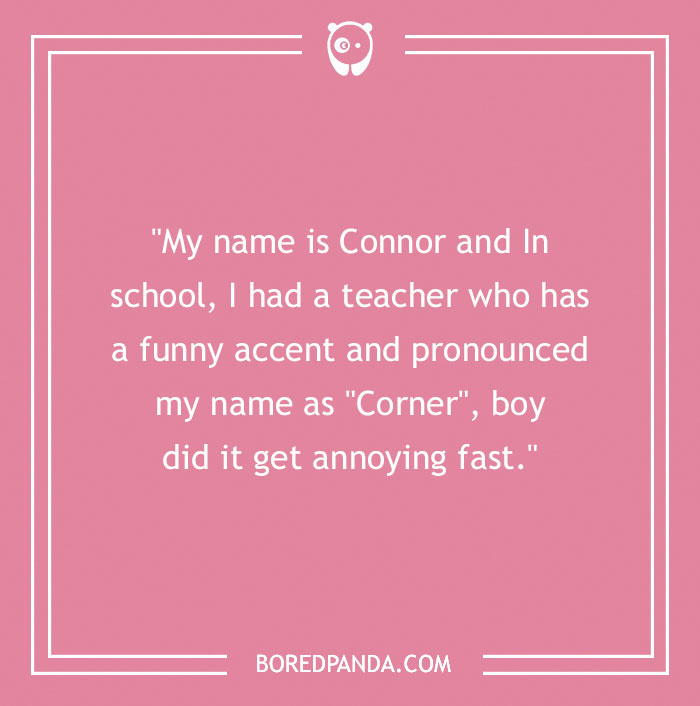 Text on a pink background with a name joke about a teacher mispronouncing "Connor" as "Corner."