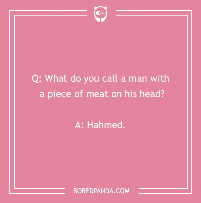 Name jokes on a pink background with a pun about a man with meat on his head: "Hahmed".