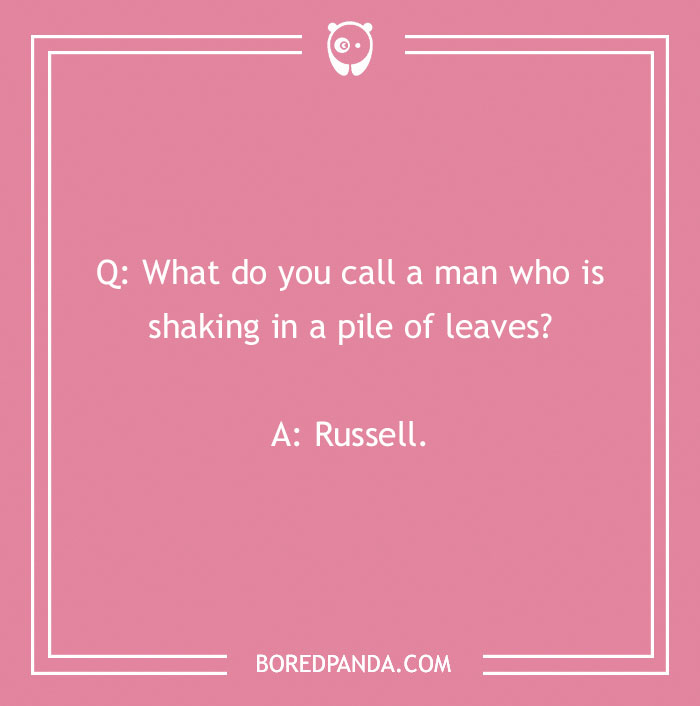 Name jokes: "What do you call a man shaking in leaves? Russell." Pink background with white text.