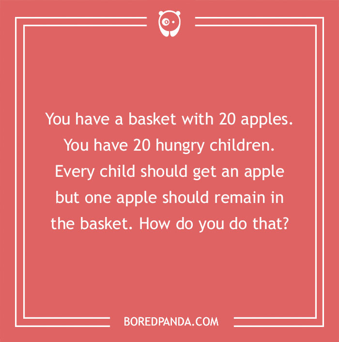 Riddle about 20 apples, 20 children, one apple must remain. Clever twist on distributing apples with a solution.