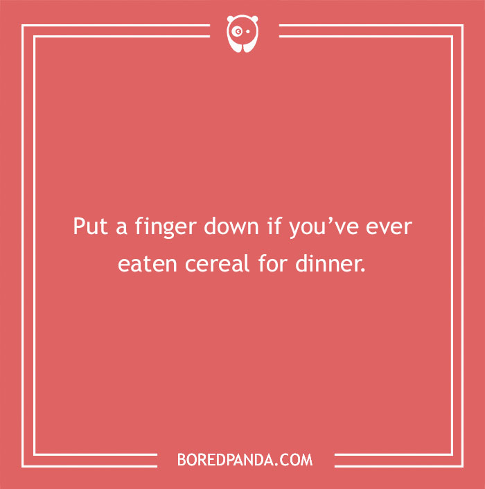 "Put a finger down question on eating cereal for dinner against a red background."