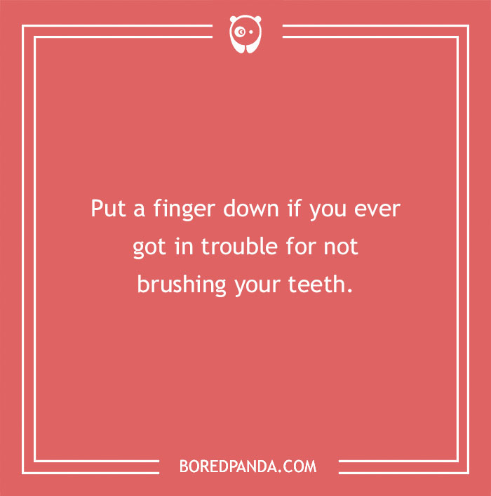 "Put a finger down if you got in trouble for not brushing teeth, on a red background."