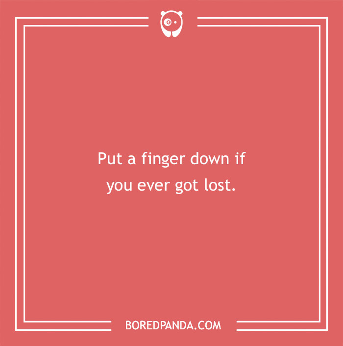 “Put a finger down if you ever got lost; question on red background from Bored Panda.”