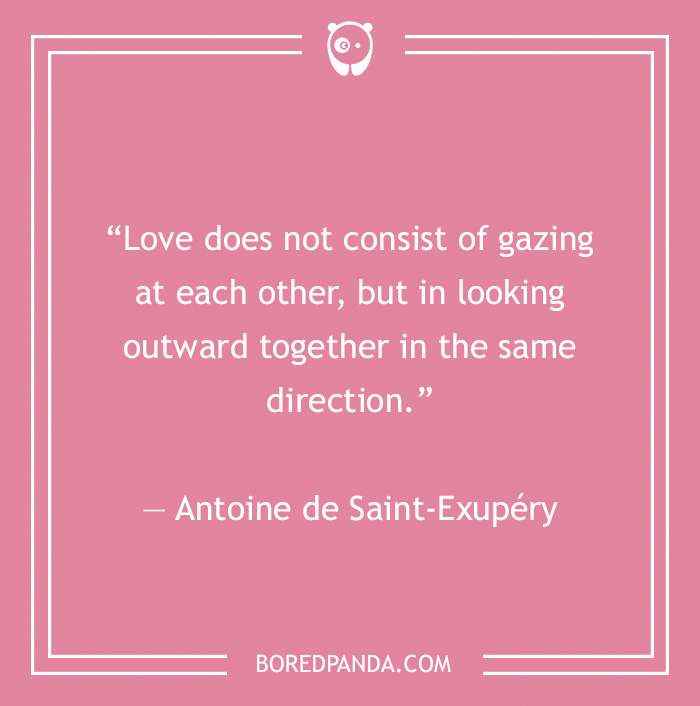 Antoine de Saint-Exupéry quote on looking outward together in the same direction