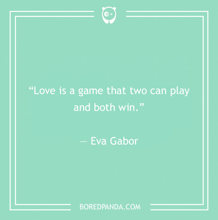 Eva Gabor quote on love being the game 
