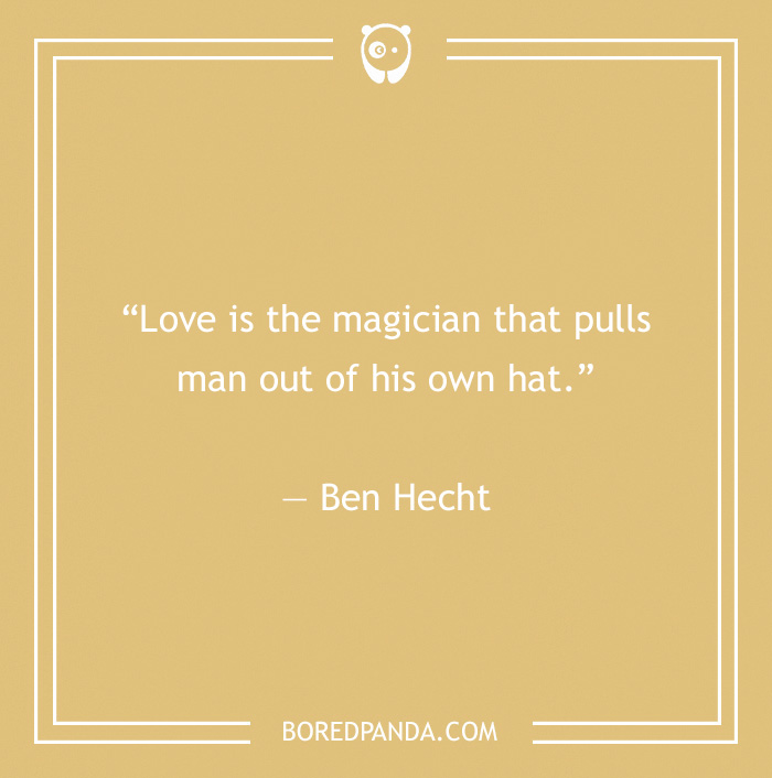 Ben Hecht quote on love being magical 