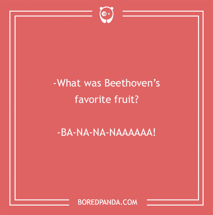Funny smart joke about Beethoven's favorite fruit with a pun on "banana."