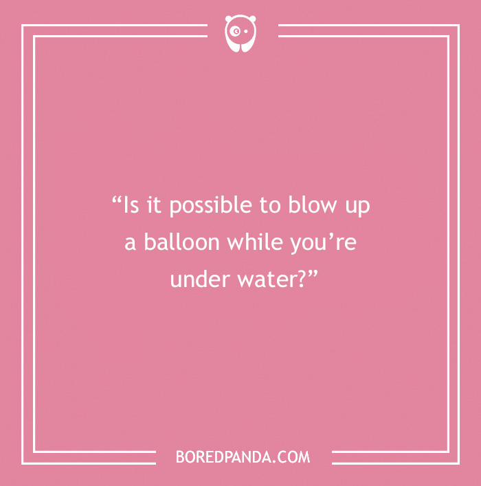 The Most Stupid Questions to Make You Laugh and Think