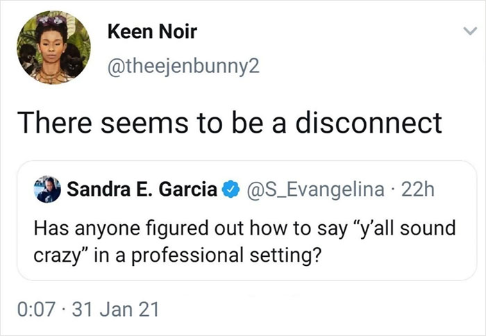 Tweet about work disconnect with a humorous reply questioning how to say y'all sound crazy professionally, relatable work meme.