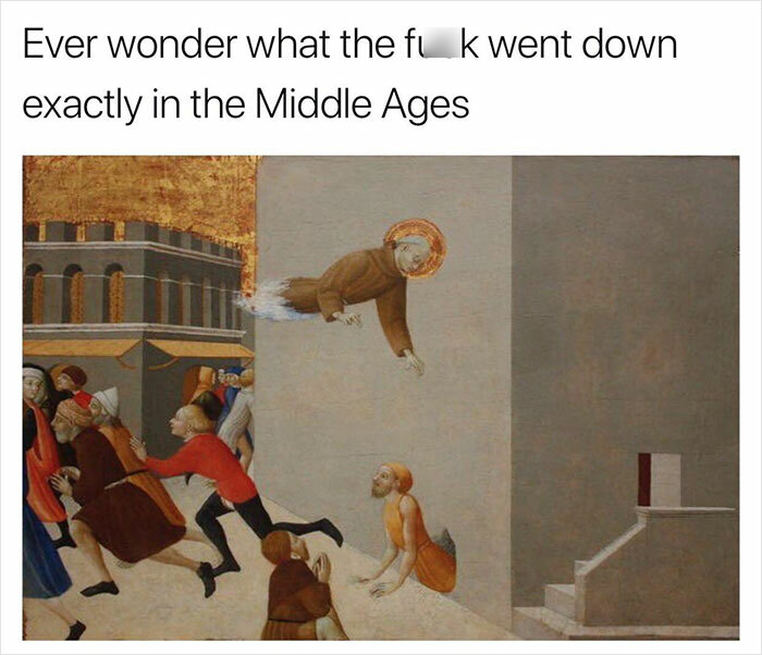 Medieval meme showing a saint flying through a wall, with onlookers confused in a Middle Ages city scene.