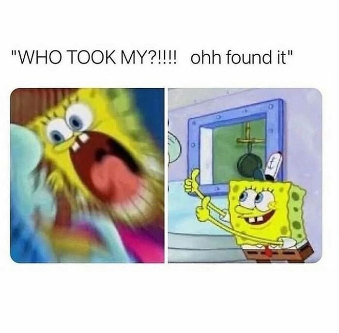 SpongeBob in a relatable meme with a frantic search and a relieved discovery moment.