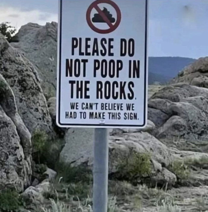 Por favor, no hagan caca en las rocas. Es increíble que hayamos tenido que hacer este cartel