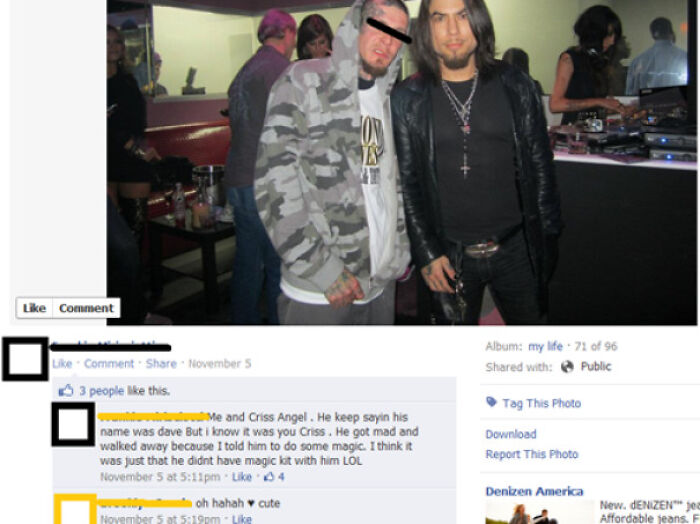 "Me And Criss Angel. He Keep Sayin His Name Was Dave But I Know It Was You Criss"