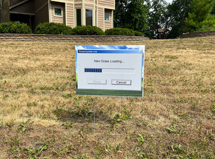 My Husband Is In The Process Of Redoing Our Lawn. I Didn’t Want Our Neighbors To Think We Were Neglectful Homeowners, So I Made A Sign