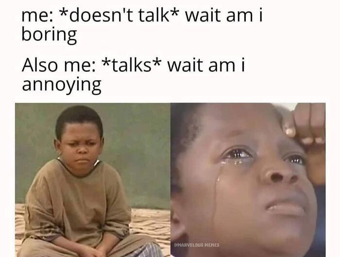 Funny and relatable meme showing a boy contemplating if he's boring or annoying in different scenarios.