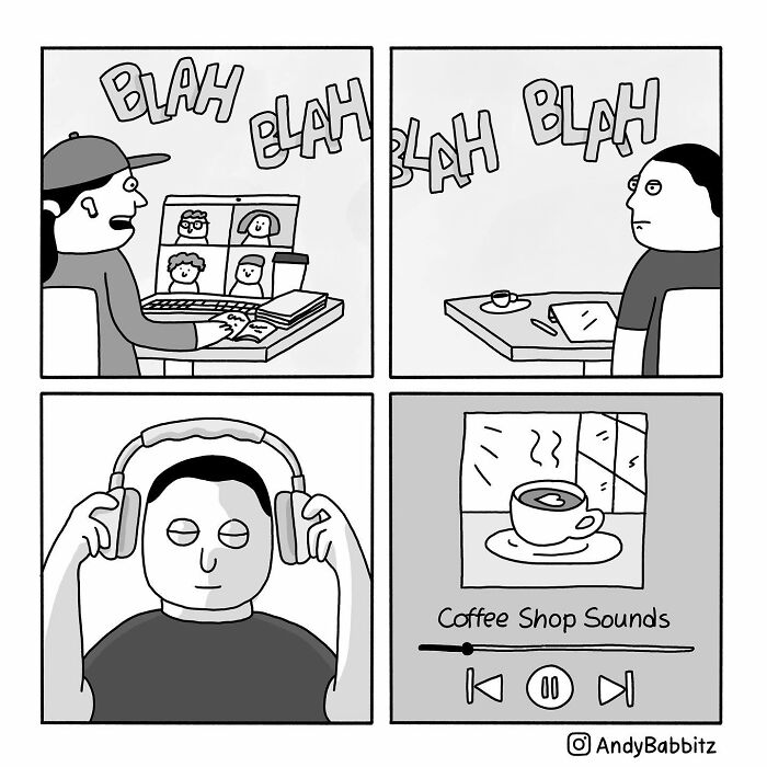 Black and white comic by Andy Babbitz showing a man blocking out noisy video calls with headphones and coffee shop sounds.
