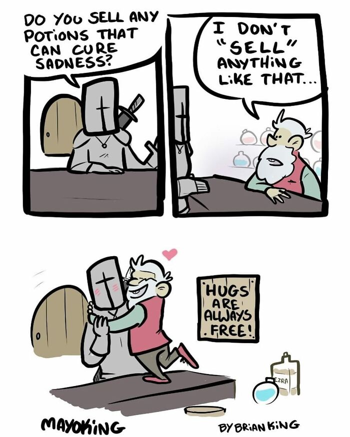 Comic by Brian King shows a knight asking for a potion to cure sadness, gets a free hug instead.