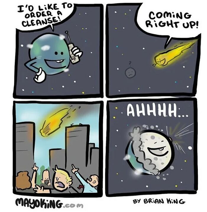 Humorous comic by Brian King of a planet ordering a meteor for a "cleanse," showing meteor hitting and satisfied planet.