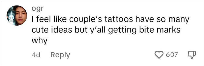 Comment questioning couple&rsquo;s tattoos, highlighting bite marks, with 607 likes.
