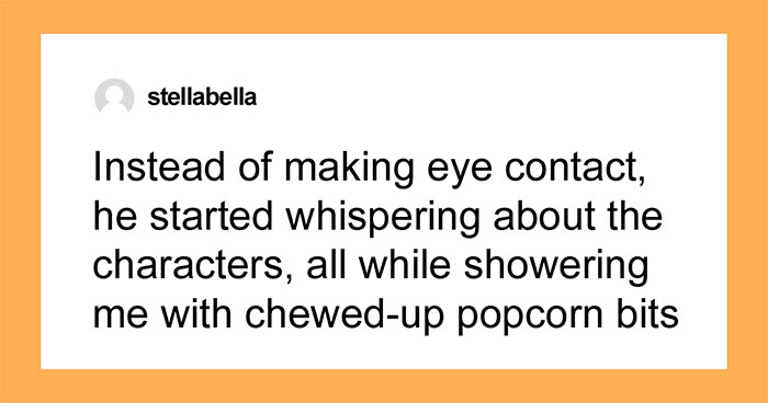 Hey Pandas, AITA For Getting Mad At My Friend And Moving Away From Him At The Cinema?