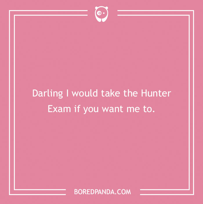 Anime pick-up line on a pink background: "Darling, I would take the Hunter Exam if you want me to."