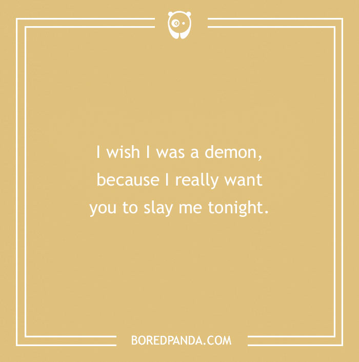 Anime pick-up line on a beige background: "I wish I was a demon, because I really want you to slay me tonight."