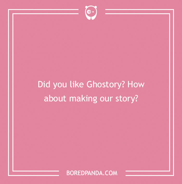 Anime pick-up line on a pink background: "Did you like Ghostory? How about making our story?"