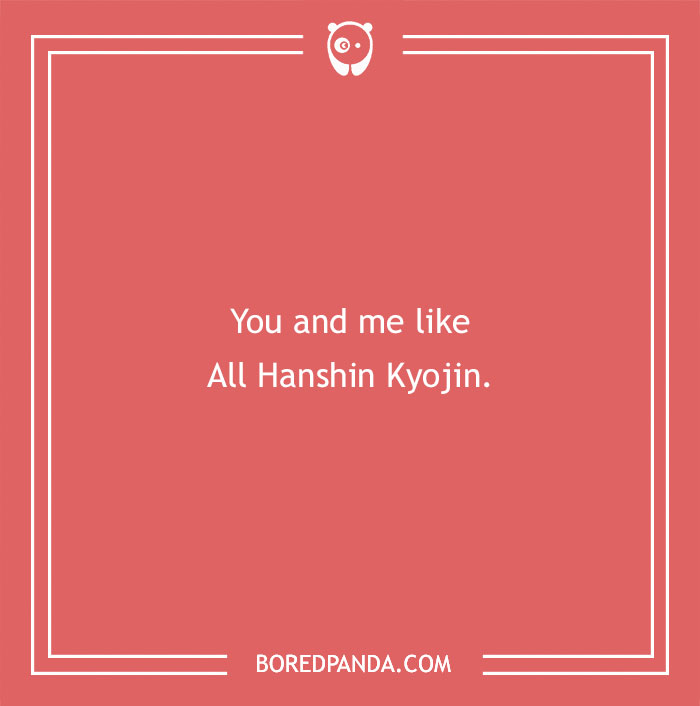 Anime pick-up line on a red background: "You and me like All Hanshin Kyojin."