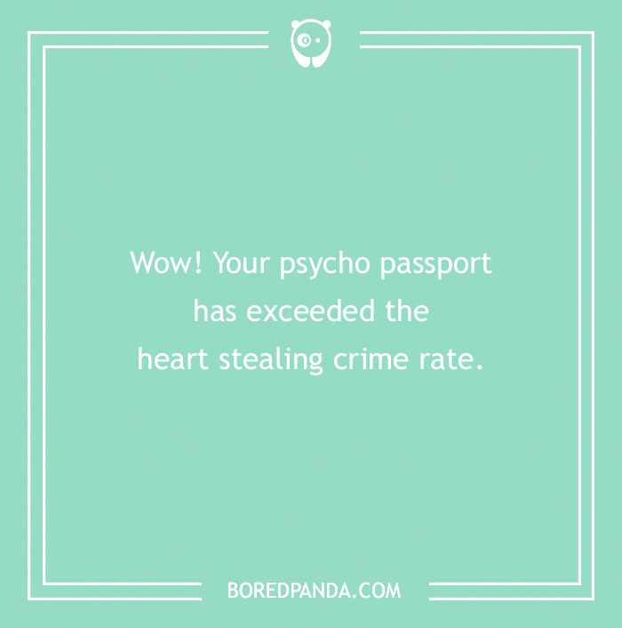 Anime pick-up line on a green background: "Wow! Your psycho passport has exceeded the heart stealing crime rate."