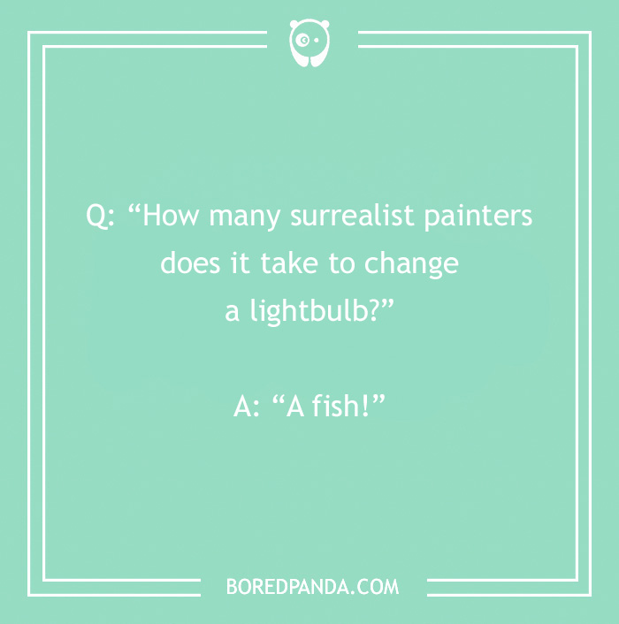 103 Art Jokes That Bring Sophistication To Entertainment