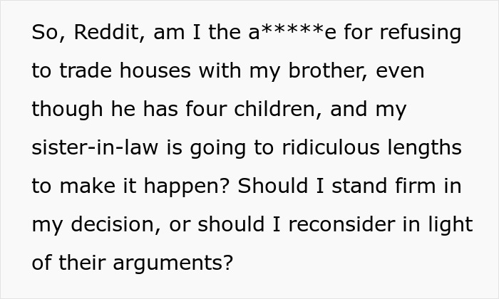 Guy Refuses To Trade Homes With His Brother Just Because He Has A Big Family