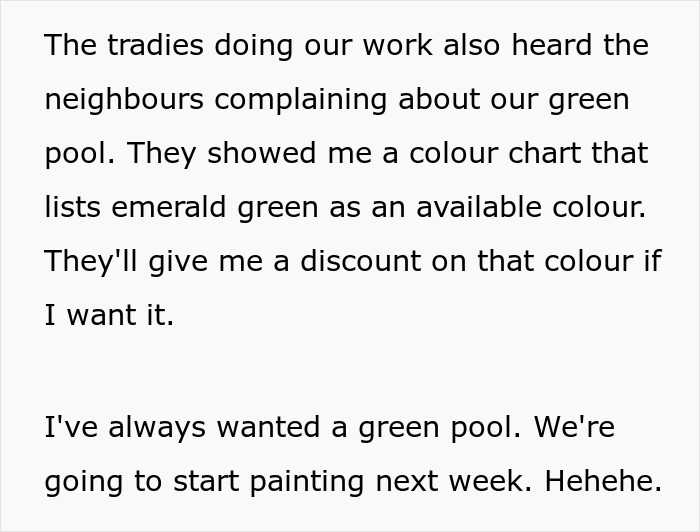 Person Wreaks Petty Revenge On Neighbor Who Kept Complaining About Their Pool By Painting It Green Person Wreaks Petty Revenge On Neighbor Who Kept Complaining About Their Pool By Painting It Green